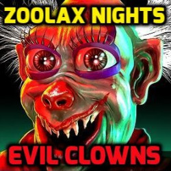 Zoolax: Nights Evil Clowns