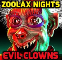 Zoolax: Nights Evil Clowns